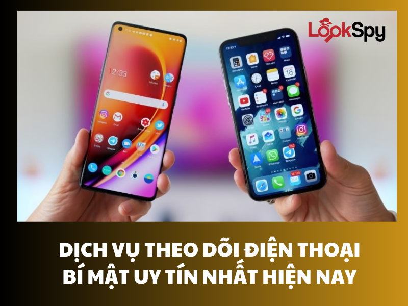 Dịch vụ theo dõi điện thoại bí mật uy tín