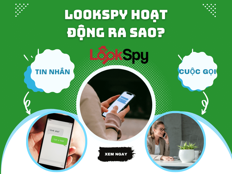 Phần mềm Lookspy là gì? Dùng có an toàn không?