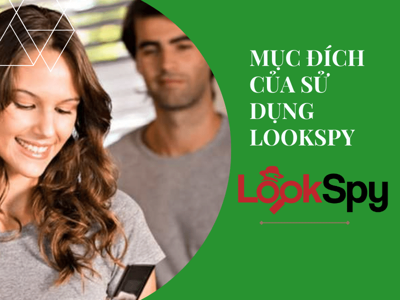 Phần mềm Lookspy là gì? Dùng có an toàn không?