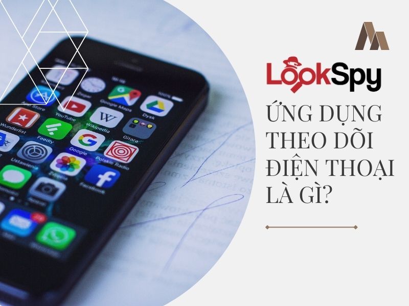 Ứng dụng theo dõi điện thoại nào tốt nhất hiện nay