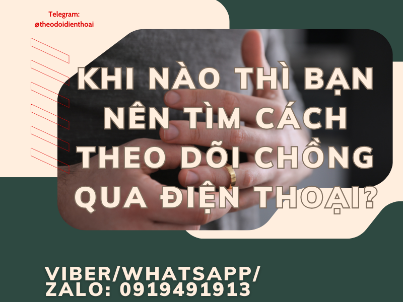 Cách theo dõi chồng qua điện thoại an toàn và hiệu quả nhất