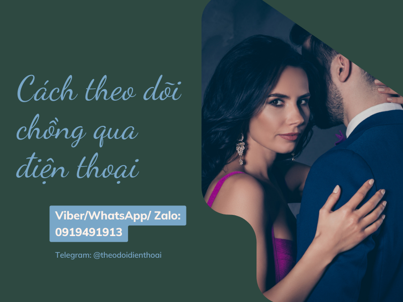 Cách theo dõi chồng qua điện thoại an toàn và hiệu quả nhất