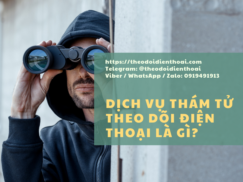 Dịch vụ thám tử theo dõi điện thoại tốt nhất hiện nay