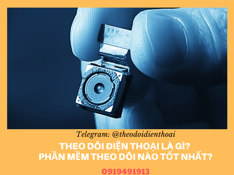 Theo dõi điện thoại là gì? Phần mềm theo dõi nào tốt nhất?