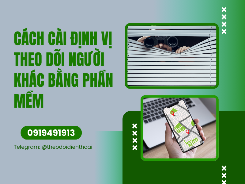 Cách cài đặt định vị theo dõi người khác an toàn và nhanh chóng
