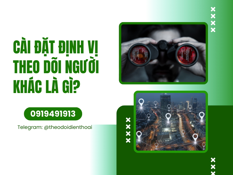 Cách cài đặt định vị theo dõi người khác an toàn và nhanh chóng