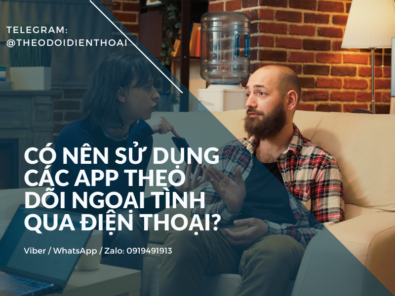 Có nên sử dụng thiết bị theo dõi ngoại tình qua điện thoại?