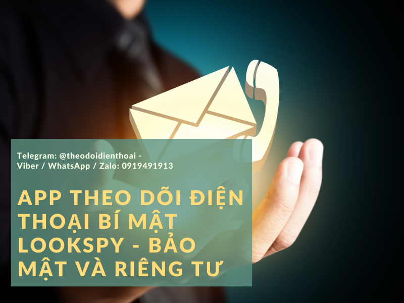 Đánh giá chi tiết về app theo dõi điện thoại bí mật Lookspy