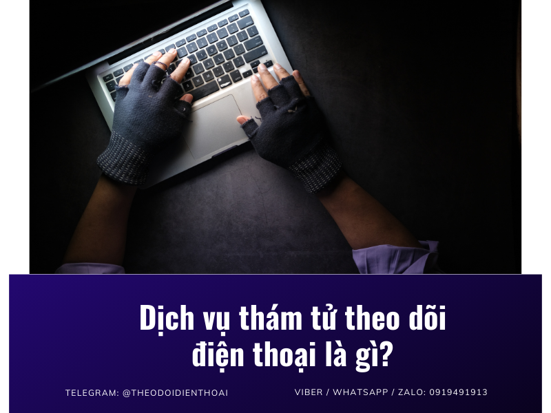 Dịch vụ thám tử theo dõi điện thoại: biện pháp tối ưu để giải tỏa nghi ngờ