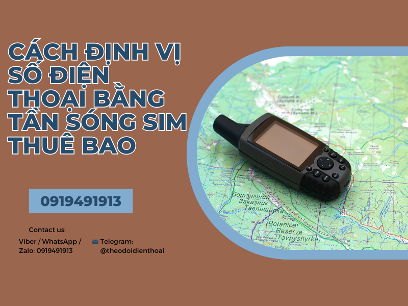 Hướng dẫn các cách theo dõi vị trí qua số điện thoại hiệu quả