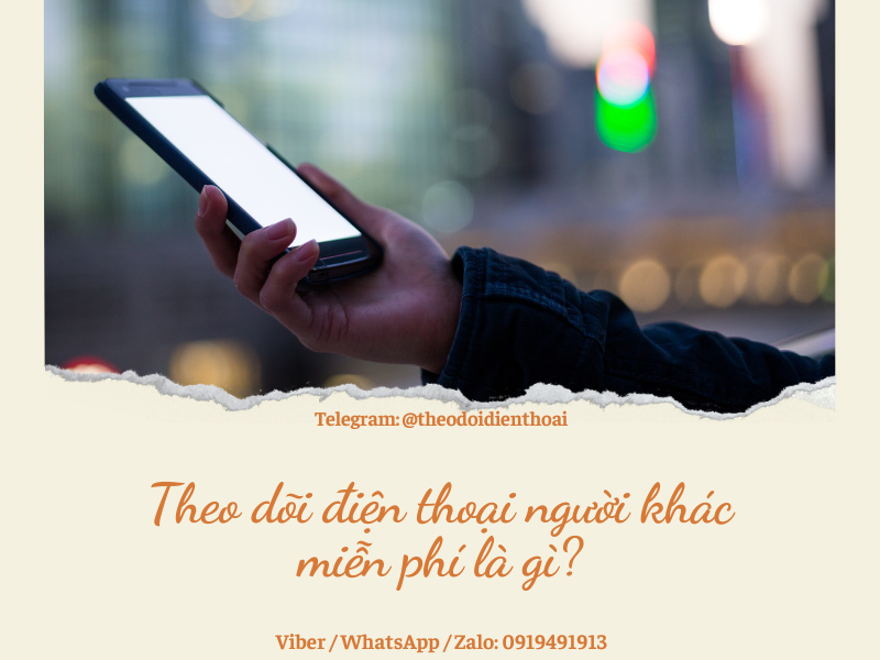 Những cách theo dõi điện thoại người khác miễn phí mà bạn nên biết