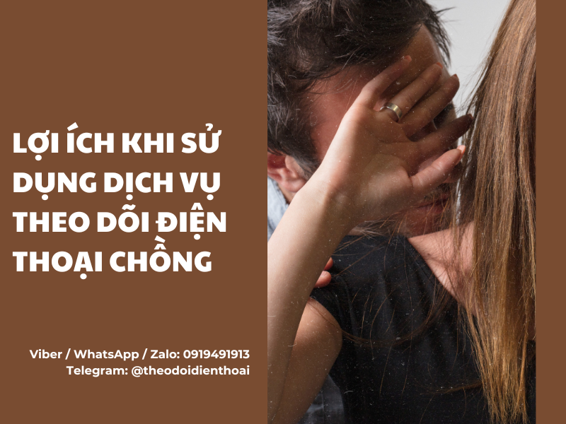 Những điều cần biết khi sử dụng dịch vụ theo dõi điện thoại chồng